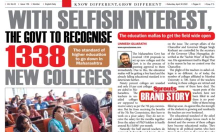 With selfish interest, the Govt to recognise 1338 new colleges run by education mafias