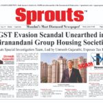 GST Evasion Scandal Unearthed in Hiranandani Group Housing Societies